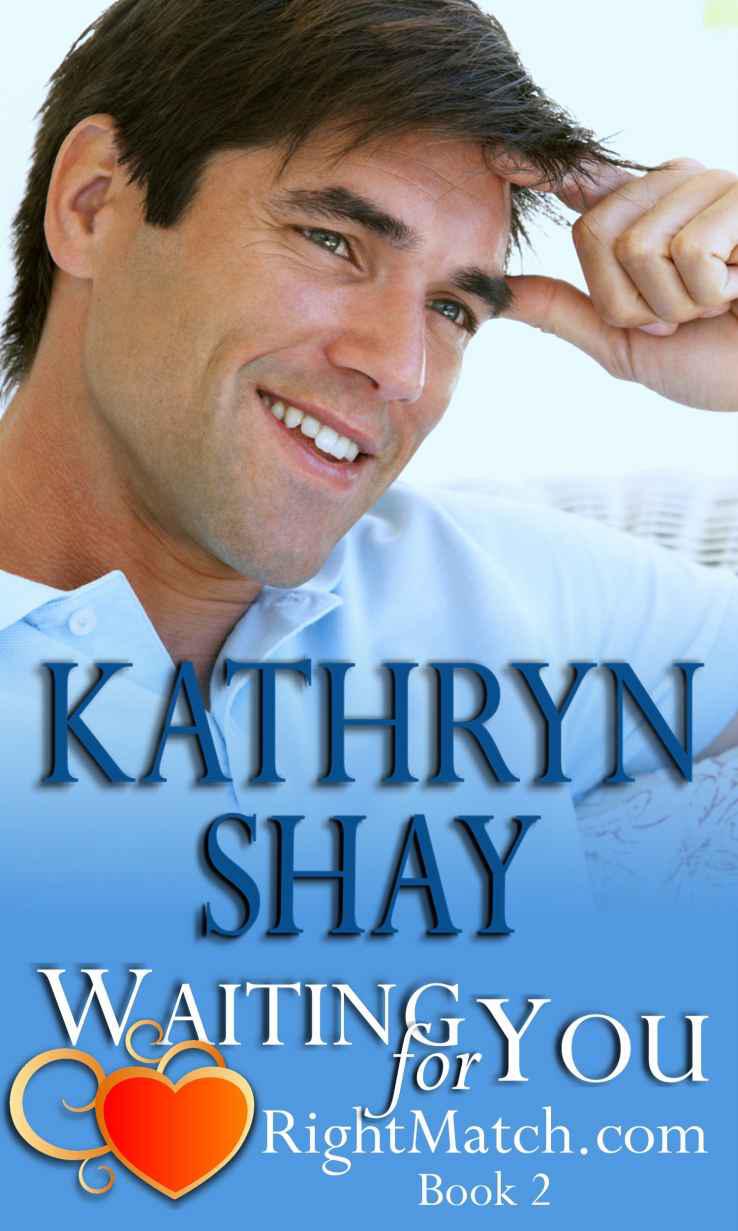 Waiting for You (RightMatch.com Trilogy) by Shay, Kathryn