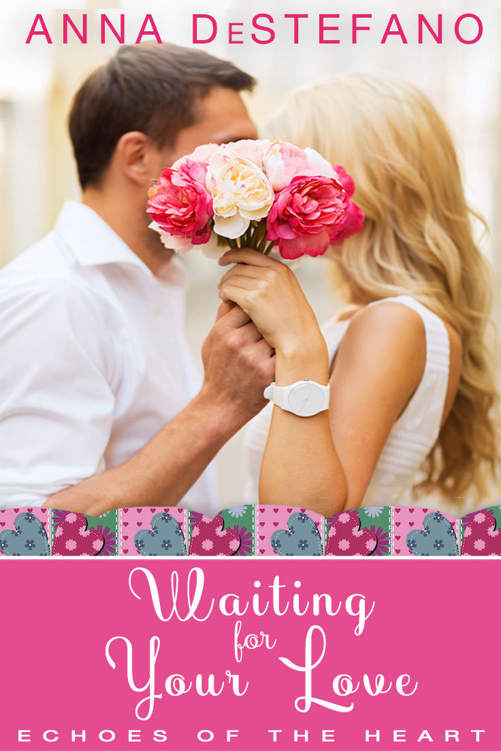 Waiting for Your Love (Echoes of the Heart) by Anna DeStefano