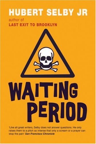 Waiting Period (2003) by Hubert Selby Jr.