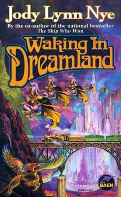 Waking in Dreamland (1998) by Jody Lynn Nye