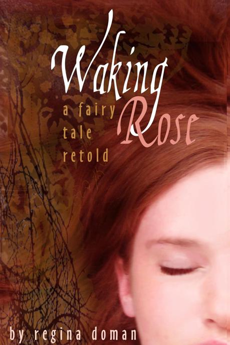 Waking Rose: A Fairy Tale Retold by Doman, Regina