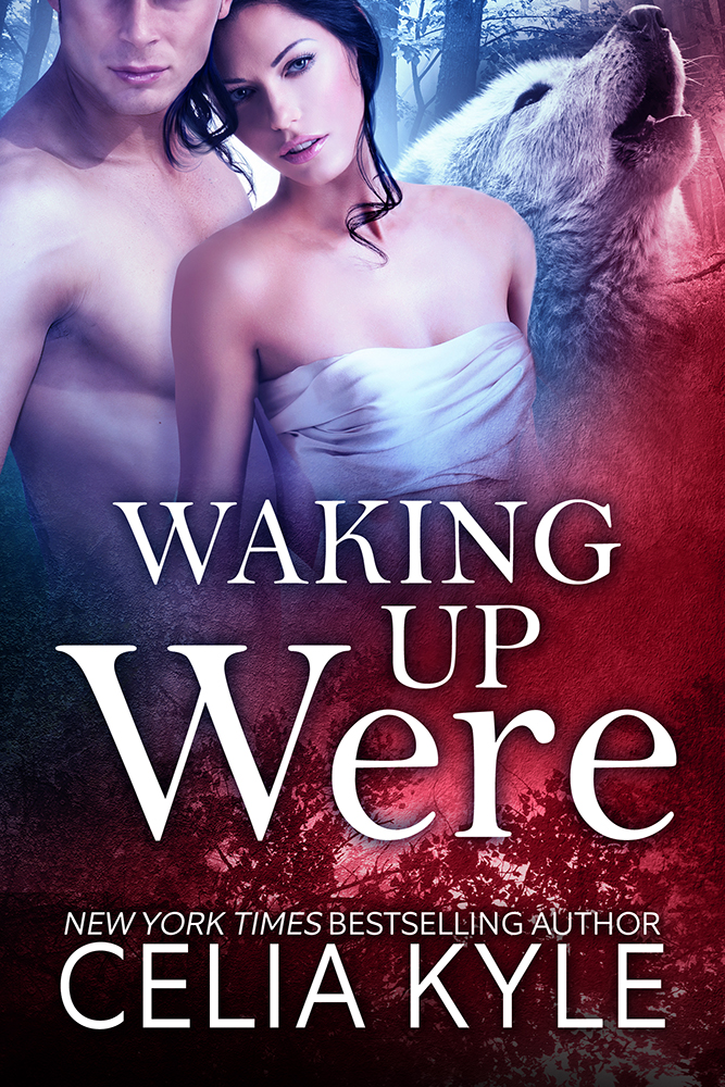 Waking Up Were by Celia Kyle