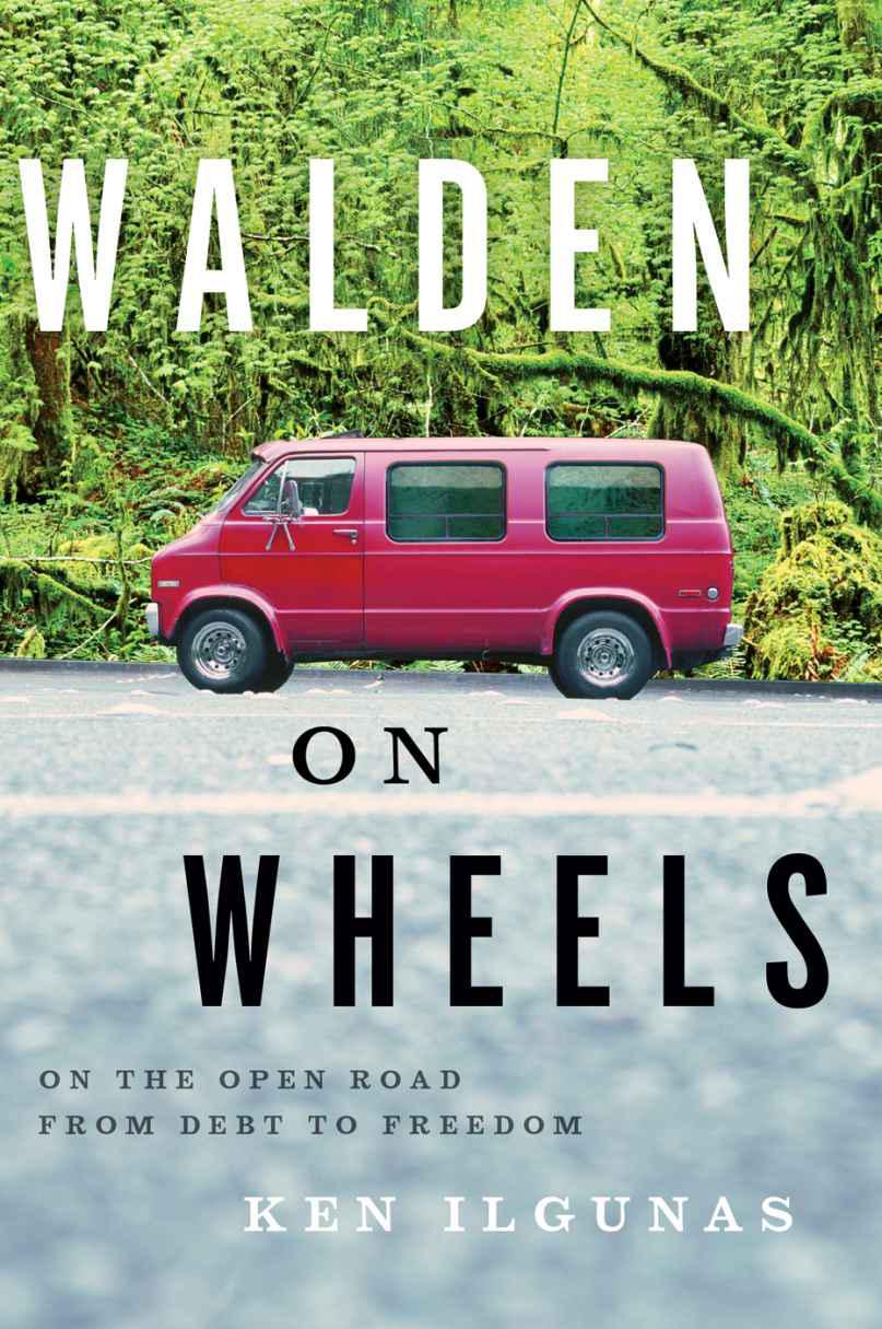 Walden on Wheels: On the Open Road from Debt to Freedom by Ilgunas, Ken