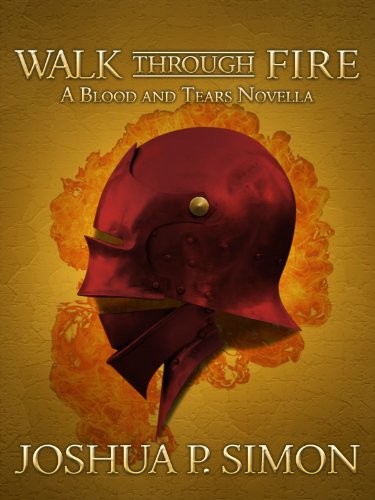 Walk Through Fire by Joshua P. Simon