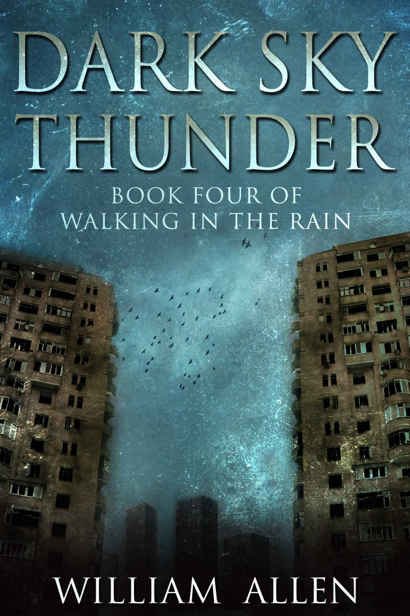 Walking in the Rain (Book 4): Dark Sky Thunder by Allen, William