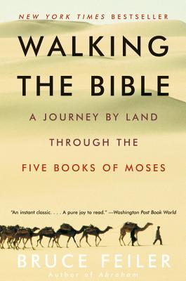 Walking the Bible: A Journey by Land Through the Five Books of Moses (2005)