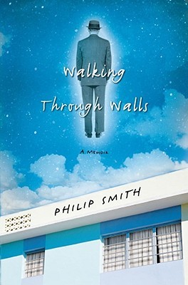 Walking Through Walls (2008) by Philip  Smith