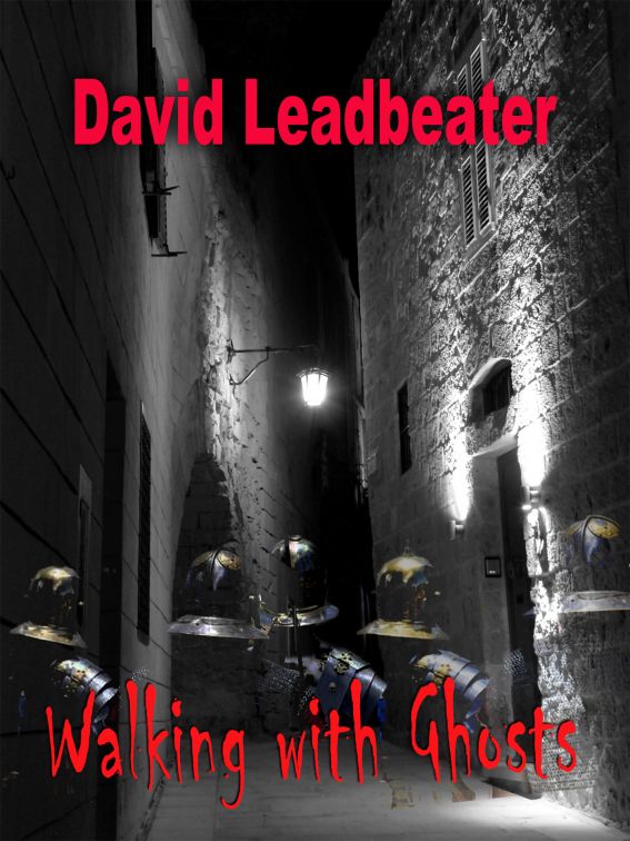 Walking With Ghosts (A short story) by David Leadbeater