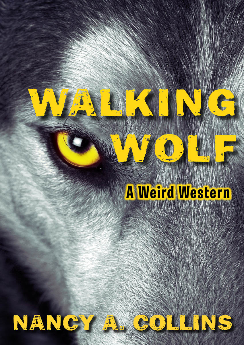 Walking Wolf by Nancy A. Collins