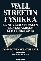 Wall Streetin fysiikka (2013) by James Owen Weatherall