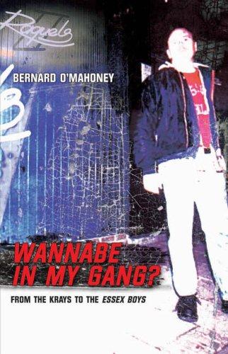 Wannabe in My Gang? by Bernard O'Mahoney