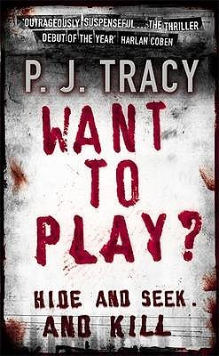 Want To Play? (2004) by P.J. Tracy