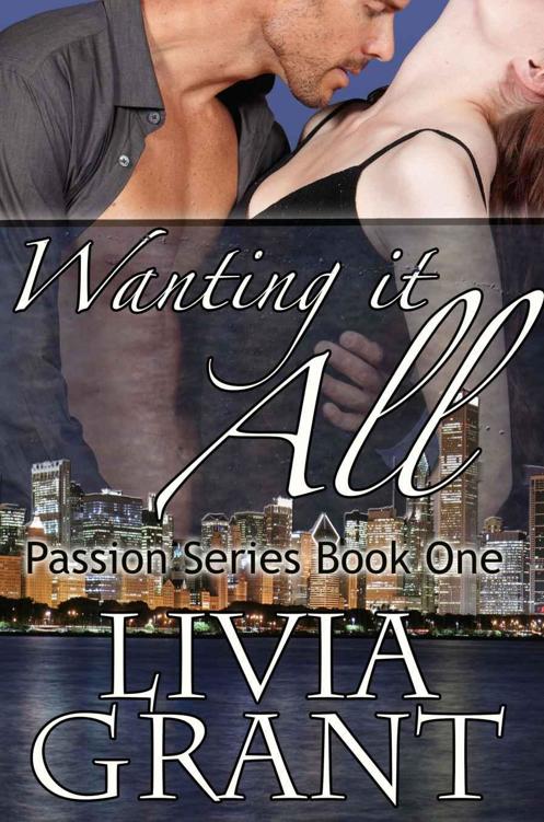 Wanting It All (The Passion Series Book 1) by Livia Grant