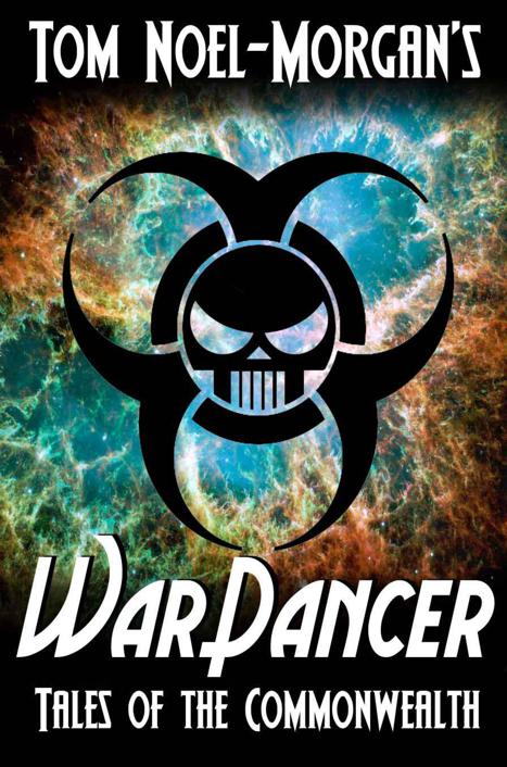 War-Dancer (Tales of the Commonwealth Book 4) by Noel-Morgan, Tom