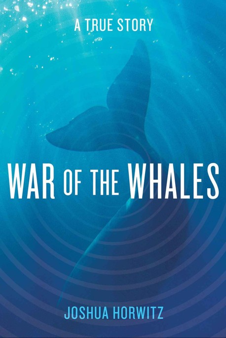 War of the Whales by Joshua    Horwitz