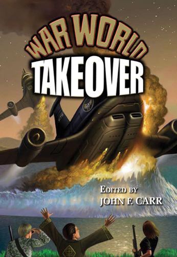 War World X: Takeover by John F. Carr