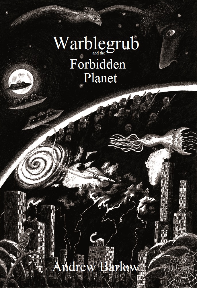 Warblegrub and the Forbidden Planet by Andrew Barlow