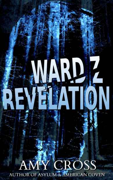 Ward Z: Revelation by Cross, Amy