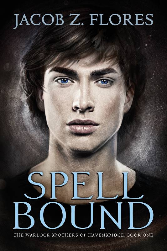 Warlock Brothers of Havenbridge 01 - Spell Bound by Jacob Z. Flores