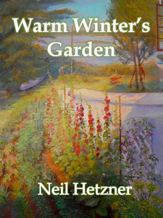 Warm Wuinter's Garden by Neil Hetzner