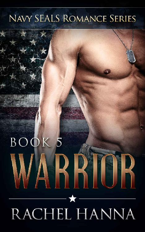 Warrior (Navy SEALs Romance Book 5) by Rachel Hanna