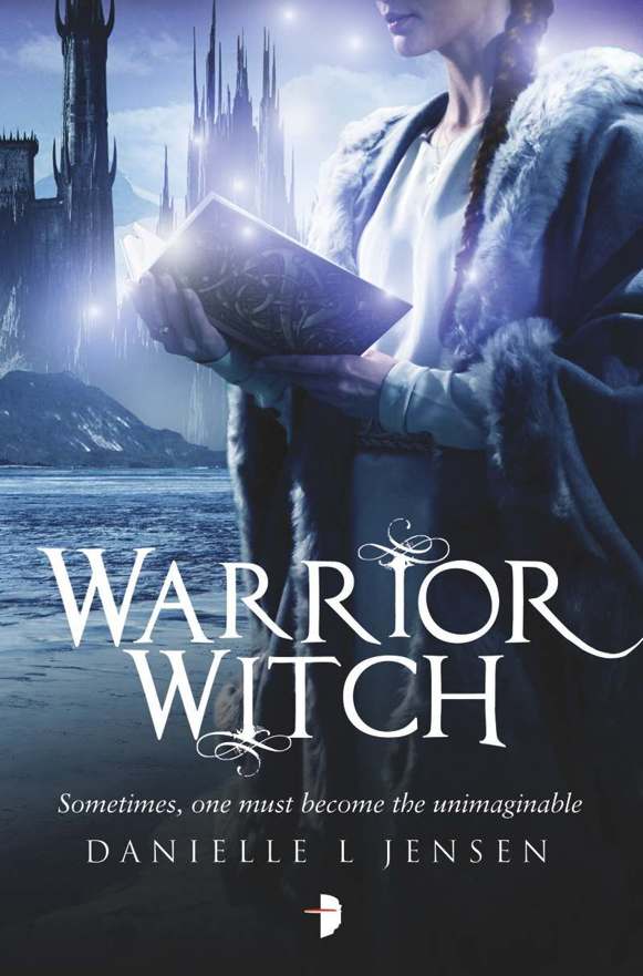 Warrior Witch: Malediction Trilogy Book Three by Danielle L. Jensen