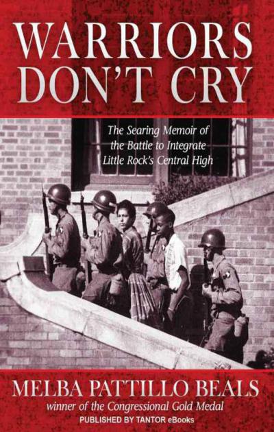 Warriors Don't Cry by Melba Pattillo Beals