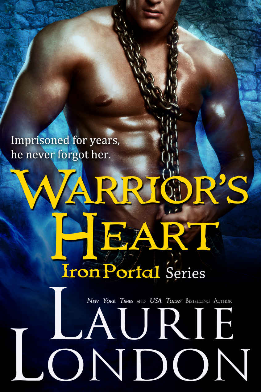 Warrior's Heart: Iron Portal Series (Paranormal Romance) by Laurie London