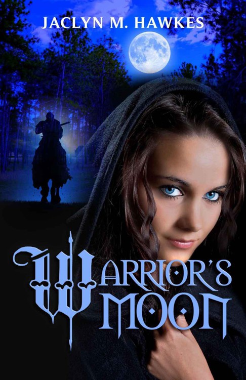 Warrior's Moon A Love Story by Hawkes, Jaclyn