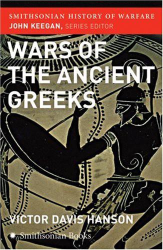 Wars of the Ancient Greeks by Victor Davis Hanson