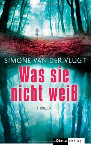 Was sie nicht weiß (2012) by Simone van der Vlugt