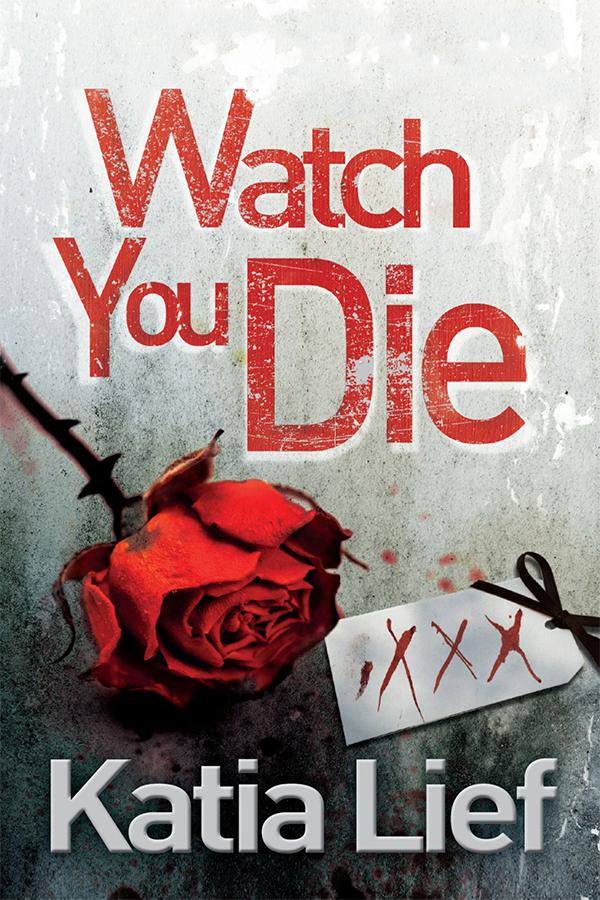 Watch You Die by Katia Lief