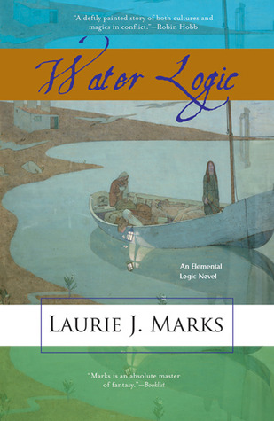 Water Logic (2007) by Laurie J. Marks