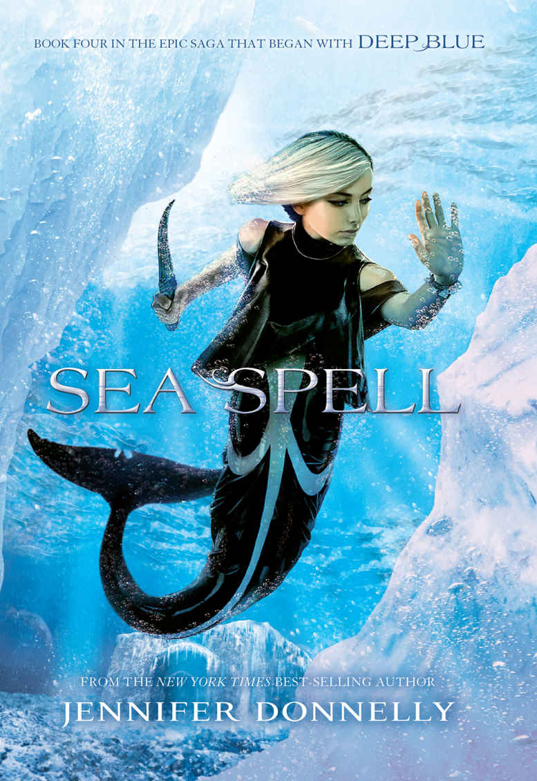 Waterfire Saga, Book Four: Sea Spell: Deep Blue Novel, A by Jennifer Donnelly