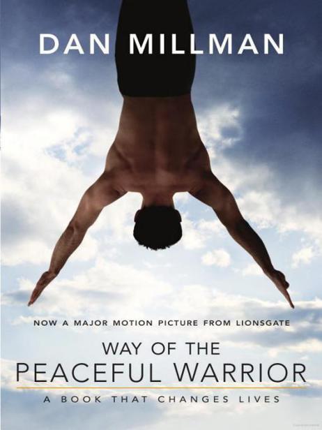 Way of the Peaceful Warrior by Dan Millman