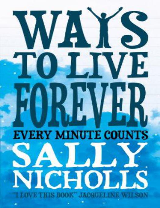 Ways to Live Forever by Sally Nicholls