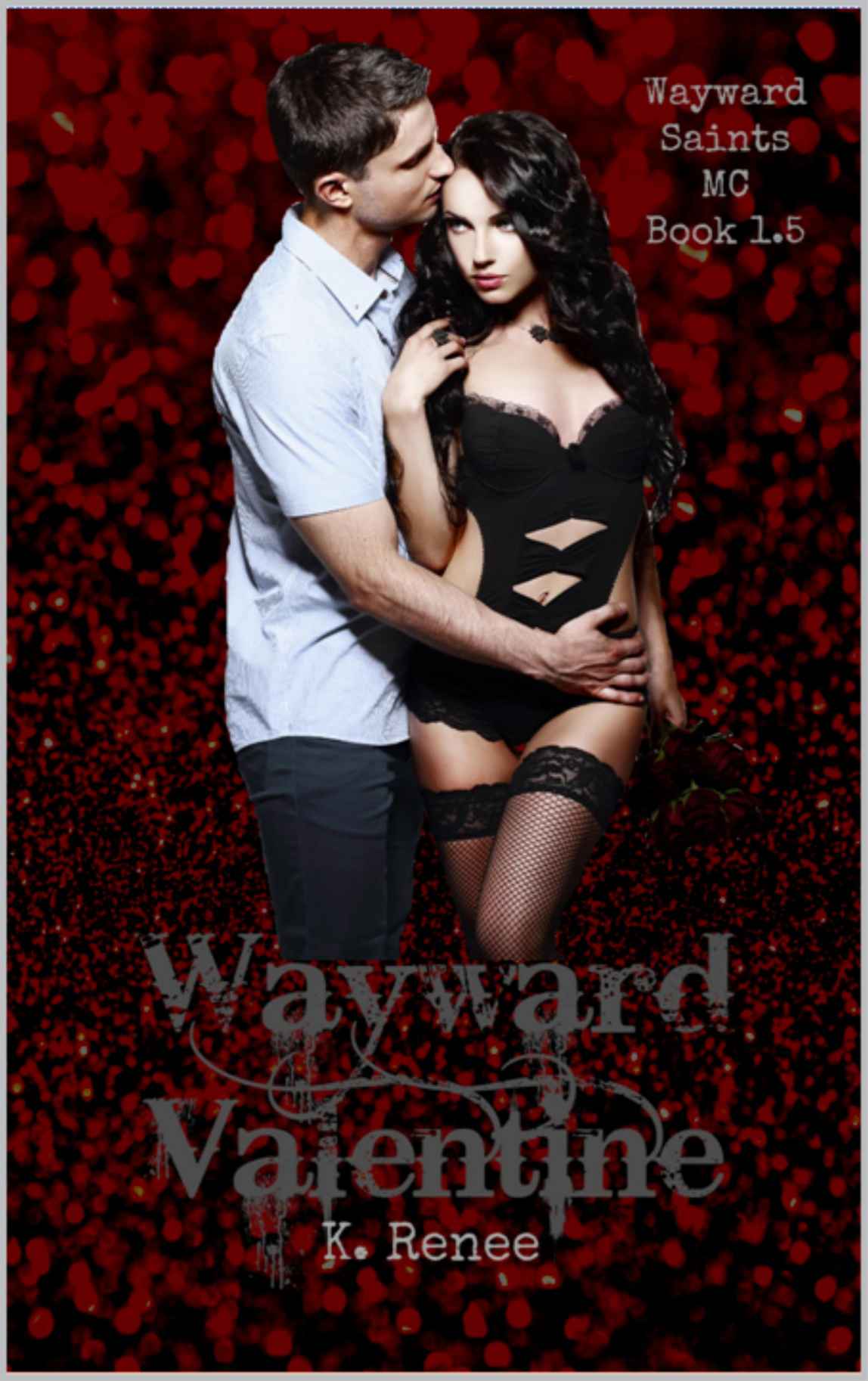 Wayward Valentine: Book 1.5 by K. Renee