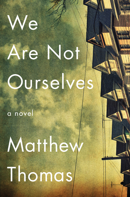 We Are Not Ourselves by Matthew Thomas