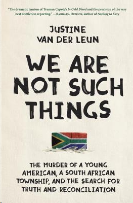 We Are Not Such Things by Justine van der Leun