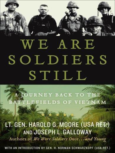 We Are Soldiers Still: A Journey Back to the Battlefields of Vietnam by Harold G. Moore;Joseph L. Galloway