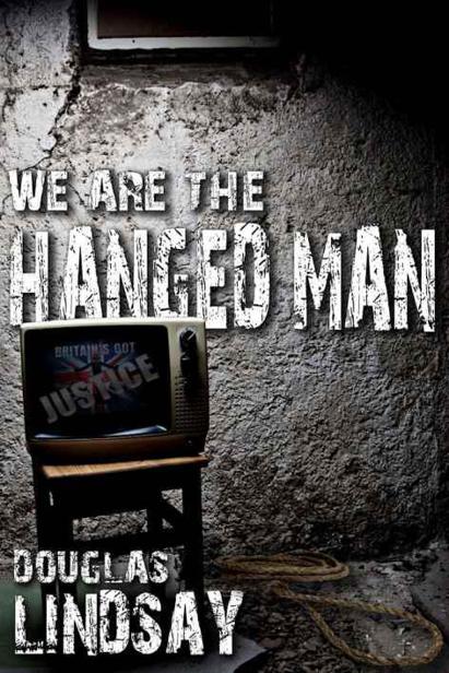 We Are the Hanged Man by Douglas Lindsay