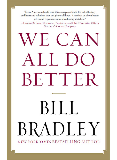 We Can All Do Better by Bill Bradley