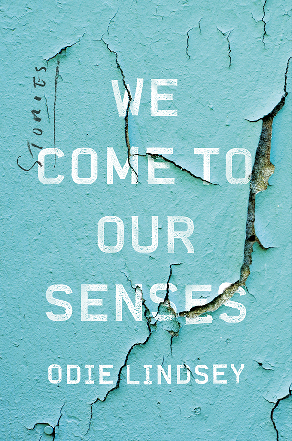 We Come to Our Senses by Odie Lindsey