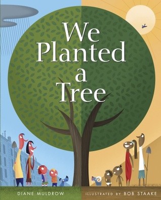 We Planted a Tree (2010) by Diane Muldrow