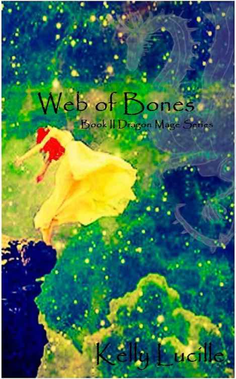 Web Of Bones: Book II of the Dragon Mage Series by Lucille, Kelly