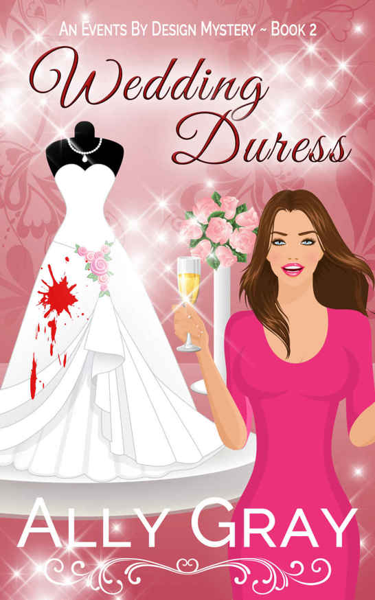 Wedding Duress (Events By Design Cozy Mystery Series Book 2) by Ally Gray