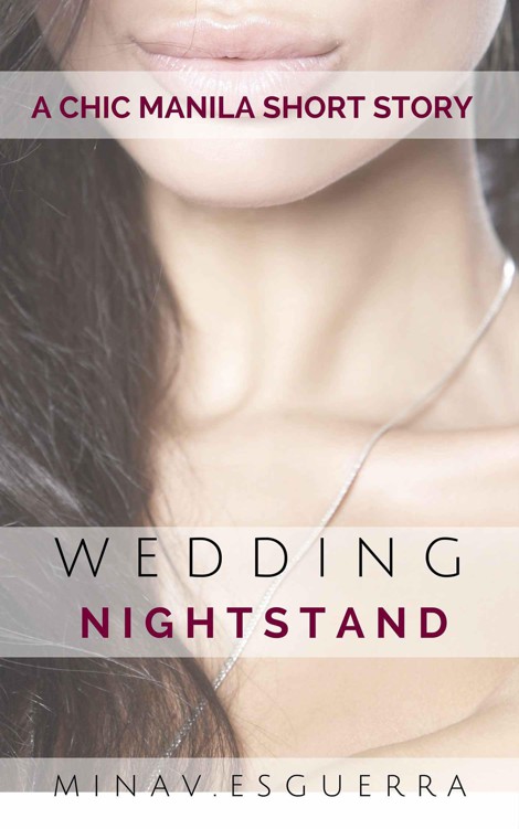 Wedding Night Stand: A Chic Manila short story by Esguerra, Mina V.