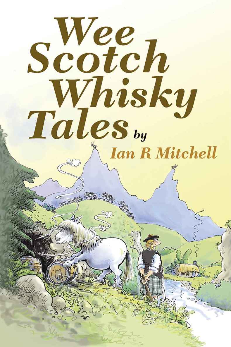 Wee Scotch Whisky Tales by Ian R Mitchell