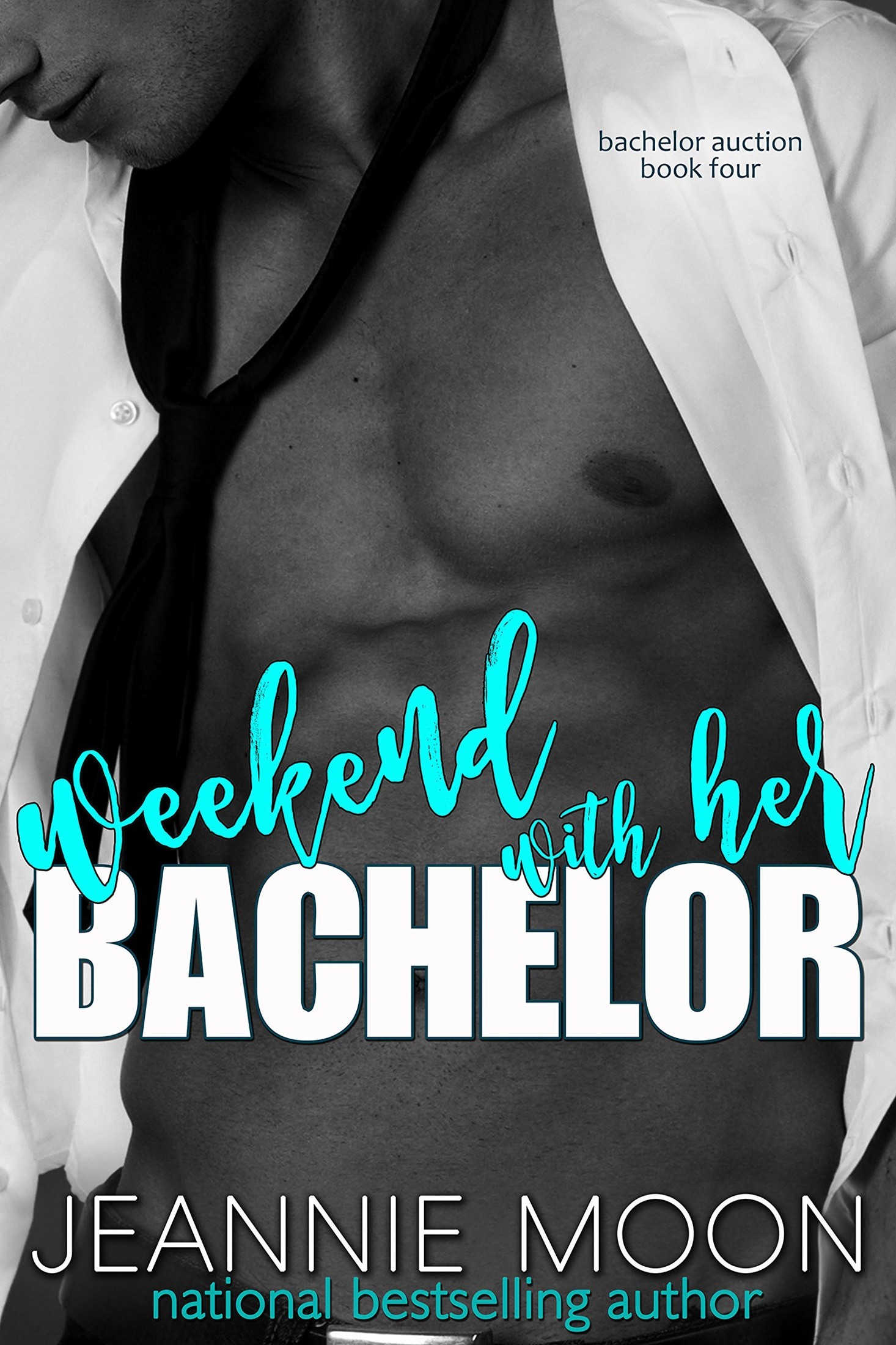 Weekend With Her Bachelor (Bachelor Auction Returns Book 4) by Jeannie Moon