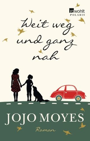 Weit weg und ganz nah (2014) by Jojo Moyes